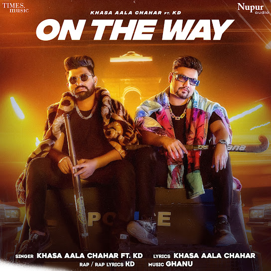 On The Way Remix Khasa Aala Chahar, KD Mp3 Song Download